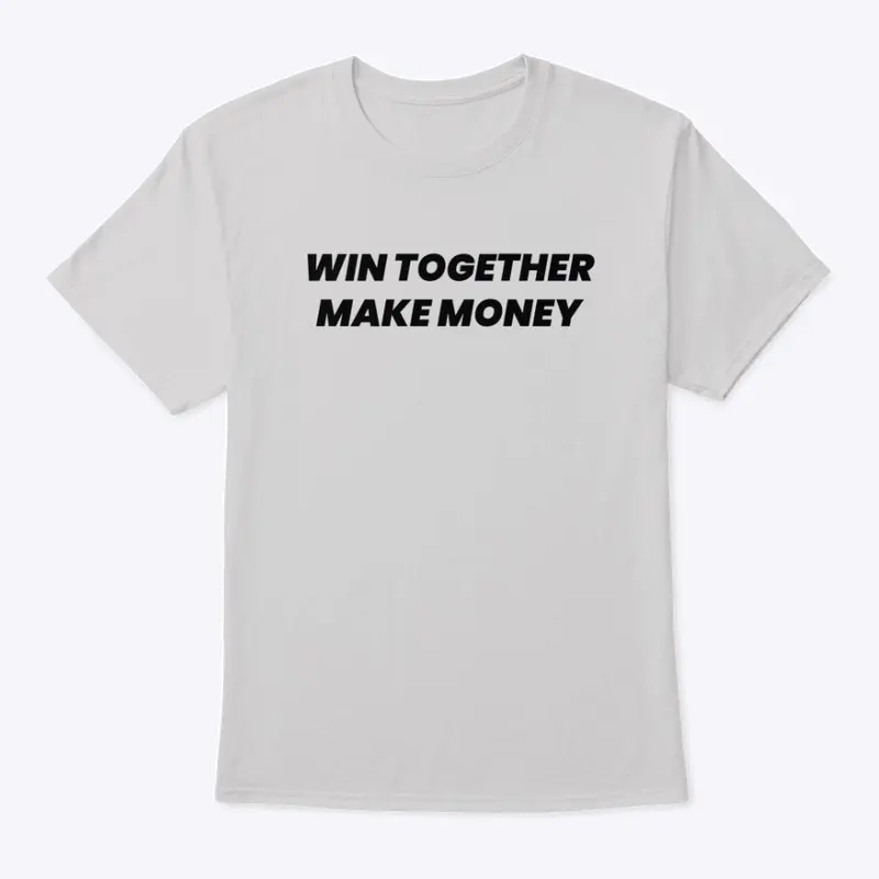 Win Together Make Money (light)